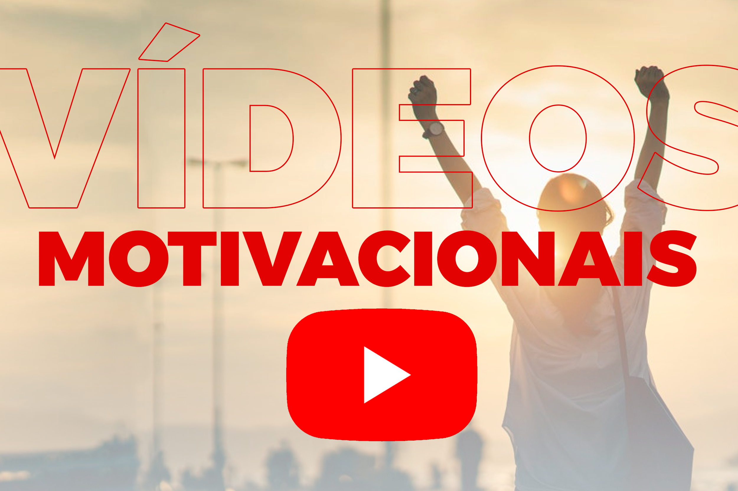 Vídeos Motivacionais